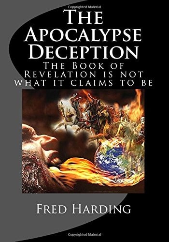 The Apocalypse Deception The Book of Revelation Is Not What It Claims to Be