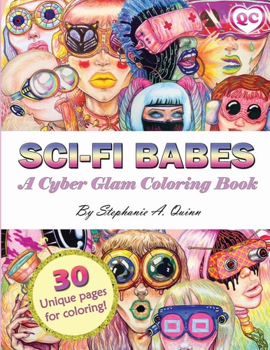Sci-Fi Babes A Cyber Glam Coloring Book