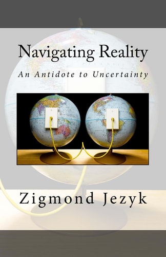 Navigating Reality An Antidote to Uncertainty