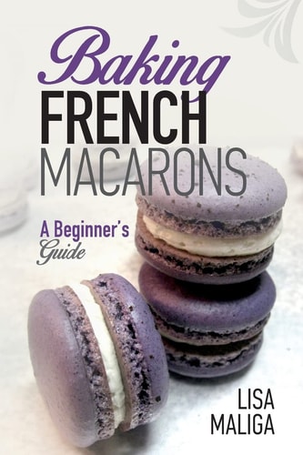 Baking French Macarons A Beginner's Guide