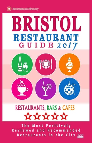 Bristol Restaurant Guide 2017 Best Rated Restaurants in Bristol, England - 450 Restaurants, Bars and Cafés Recommended for Visitors, 2017