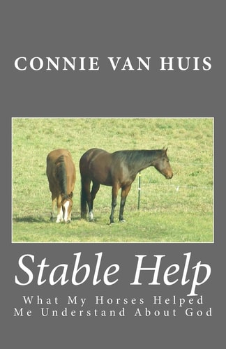 Stable Help What My Horses Helped Me Understand About God