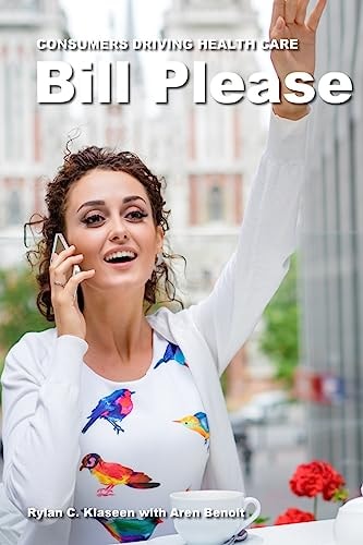 Bill Please Consumers Driving Health Care
