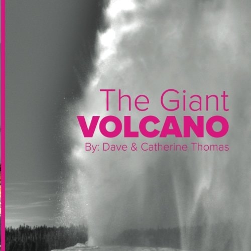 The Giant Volcano The Wonders of Yellowstone National Park