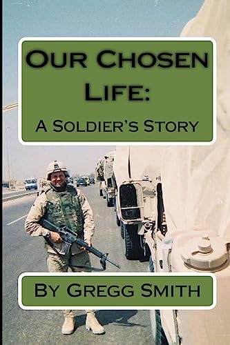 Our Chosen Life A Soldier's Story