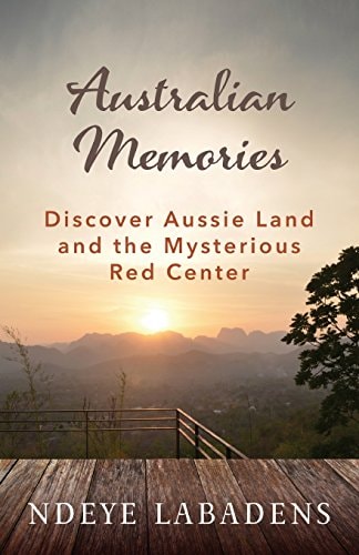 Australian Memories Discover Aussie Land and the Mysterious Red Center