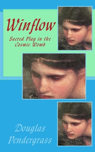Winflow Sacred Play in the Cosmic Womb
