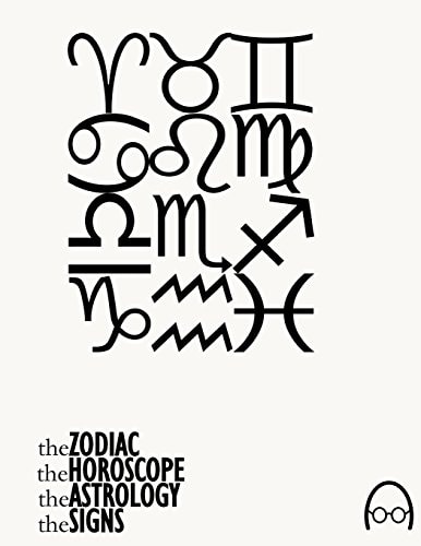 The Zodiac, The Horoscope, The Astrology and The Signs *according to Wikipedia