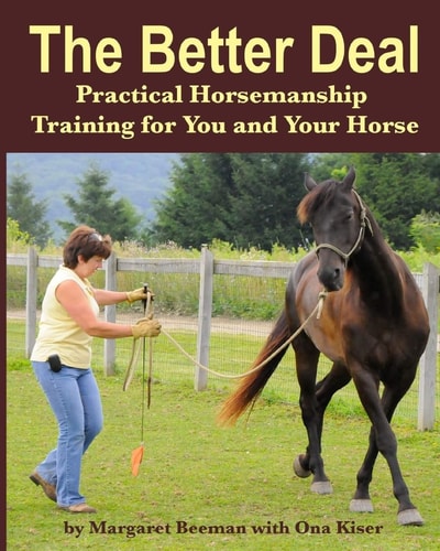 The Better Deal Practical Horsemanship Training for You and Your Horse