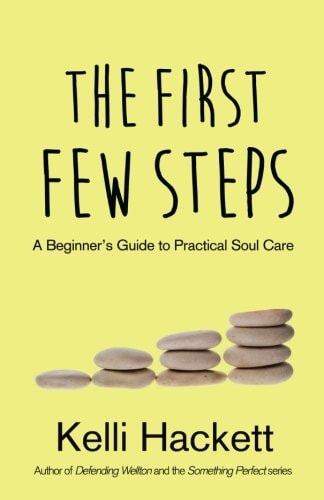 The First Few Steps A Beginner's Guide to Practical Soul Care