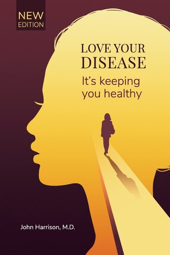 Love Your Disease It's Keeping You Healthy