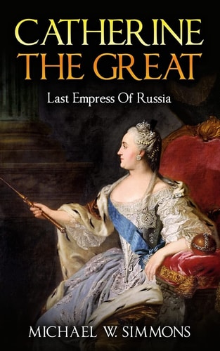 Catherine the Great Last Empress of Russia