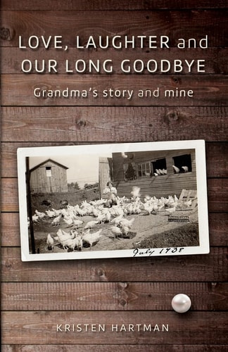 Love, Laughter and Our Long Goodbye Grandma's Story and Mine