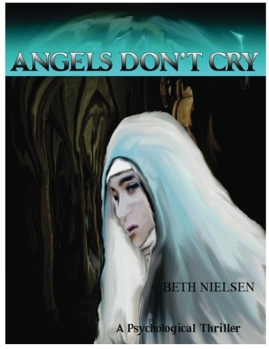 Angels Don't Cry A Psychological Thriller