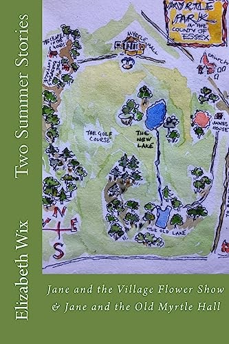 Two Summer Stories Jane and the Village Flower Show and Jane and the Old Myrtle Hall