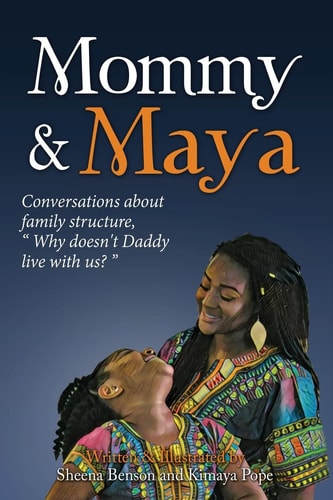 Mommy and Maya Conversations about Family Structure, Why Doesn't Daddy Live with Us?