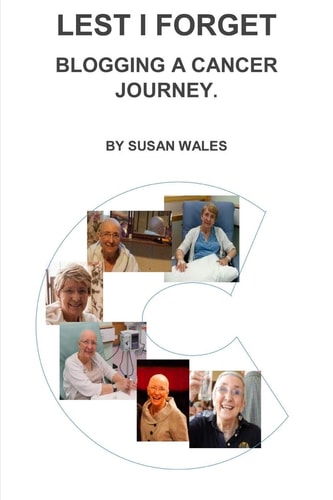 Lest I Forget Blogging a Cancer Journey