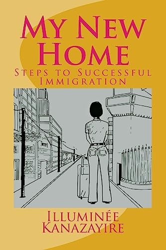 My New Home Steps to Successful Immigration