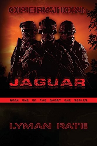 Operation: Jaguar Book One of the Ghost One Series
