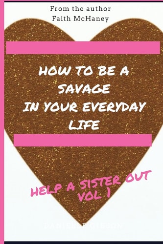 Help a Sister Out How to Be a Savage in Your Everyday Life