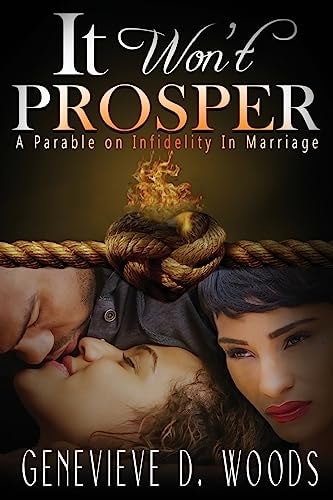 It Won't Prosper A Parable On Infidelity In Marriage