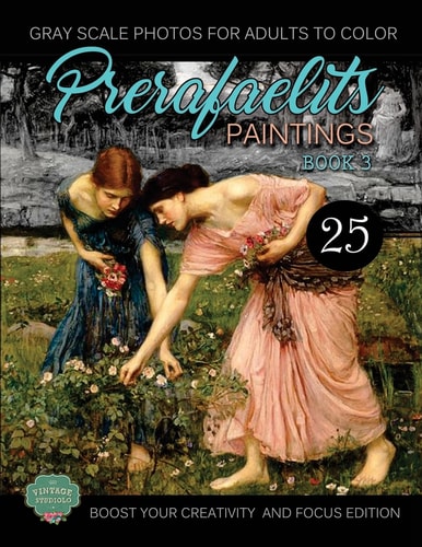 PreRafaelits Paintings Coloring Book for Adults, Book 3, Boost Your Creativity and Focus