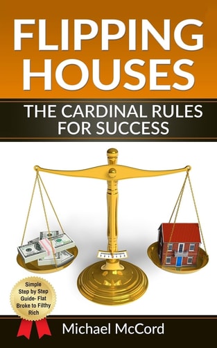 Flipping Houses The Cardinal Rules for Success