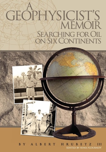A Geophysicist's Memoir Searching for Oil on Six Continents