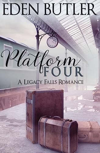 Platform Four A Legacy Falls Romance