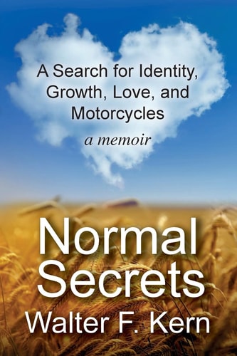 Normal Secrets A Search for Identity, Growth, Love, and Motorcycles - a Memoir