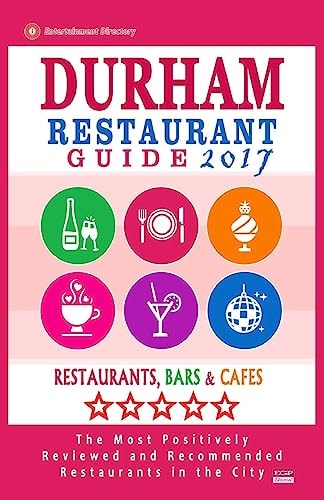 Durham Restaurant Guide 2017 Best Rated Restaurants in Durham, North Carolina - 500 Restaurants, Bars and Cafés Recommended for Visitors, 2017