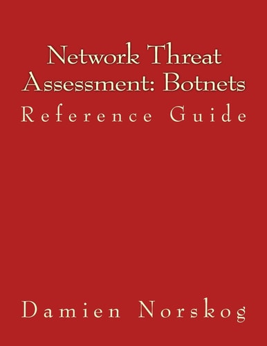 Network Threat Assessment: Botnets Reference Guide