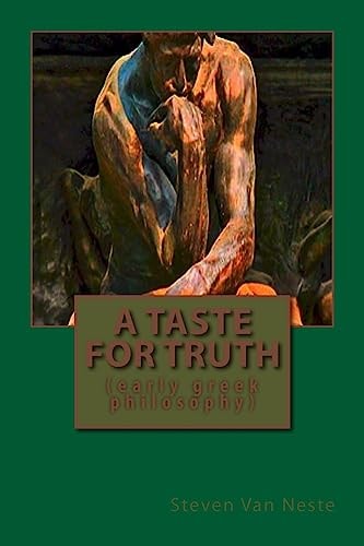 A Taste For Truth (Early Greek Philosophy)