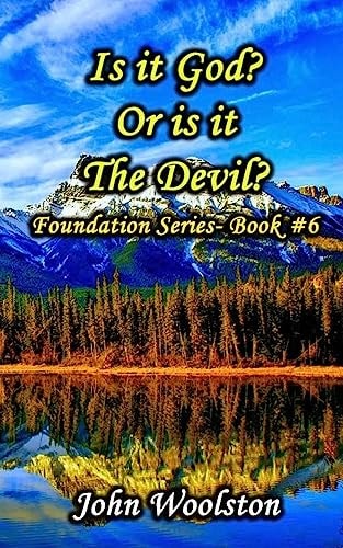 Is It God? Or Is It the Devil? Foundation Series- Book #7