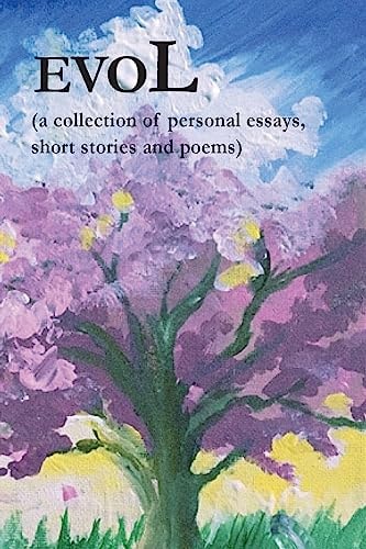 EvoL (a Collection of Personal Essays, Short Stories and Poems)