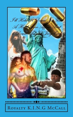I'll Hold It Down For You A Hood Love Affair Part 6 Down 'Til The Very End