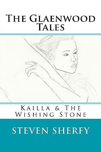 The Glaenwood Tales Book Two Kailla and the Wishing Stone