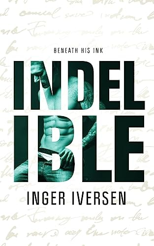Indelible Beneath His Ink