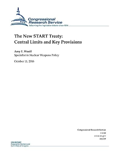 The New START Treaty: Central Limits and Key Provisions R41219