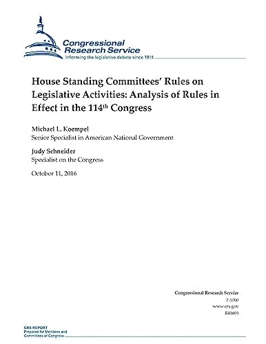 House Standing Committees' Rules on Legislative Activities: Analysis of Rules in Effect in the 114th Congress R41605