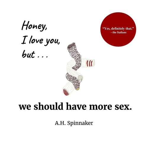 Honey, I Love You, But We Should Have More Sex
