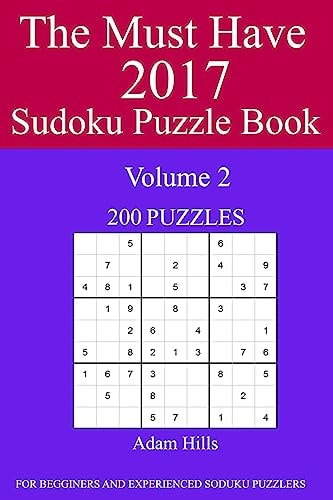 The Must Have 2017 Sudoku Puzzle Book 200 Puzzles Volume 2