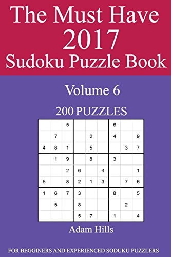 The Must Have 2017 Sudoku Puzzle Book 200 Puzzles Volume 6