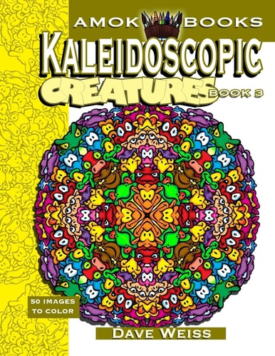 Kaleidoscopic Creatures: Book 3 50 Images to Color