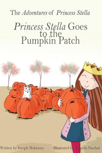 The Adventures of Princess Stella Princess Stella Goes to the Pumpkin Patch