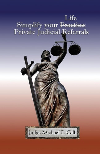 Simplify Your Practice Private Judicial Referrals