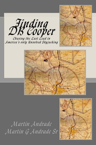 Finding DB Cooper Chasing the Last Lead in America's Only Unsolved Skyjacking