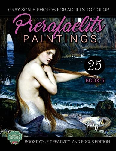 PreRafaelits Paintings Coloring Book for Adults, Book 5, Boost Your Creativity and Focus