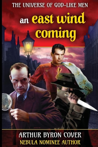 East Wind Coming Sherlock Holmes and Jack the Ripper in a Chase Across Time and Space