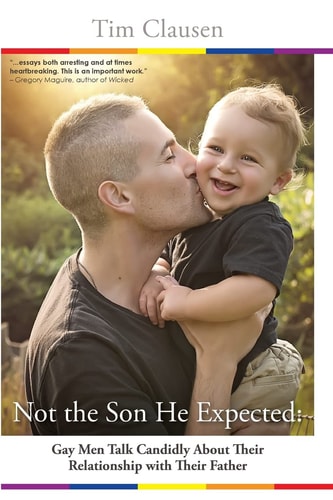 Not the Son He Expected Gay Men Talk Candidly about Their Relationship with Their Father